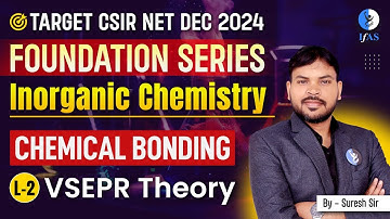 VSEPR Theory CSIR NET | Chemical Bonding CSIR NET 2024 | Inorganic Chemistry | Foundation Series L2
