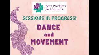 Arts Practices for Inclusion Sessions in Progress  Dance and Movement