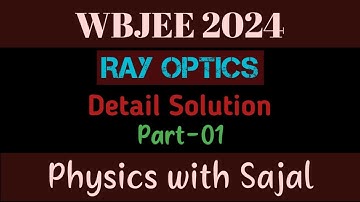 WBJEE PHYSICS PYQ SOLUTION|| RAY OPTICS|| PART-01