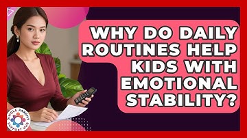 Why Do Daily Routines Help Kids With Emotional Stability? - Single Parent Support Hub