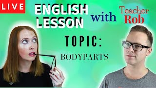 Live English Lesson with Teacher Rob | Learning About Body Parts | English Expressions and Idioms
