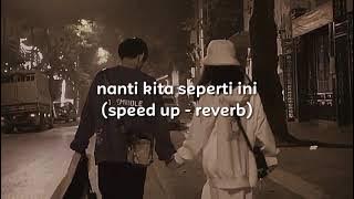 Batas senja - nanti kita seperti ini (speed up - reverb ) tiktok version.