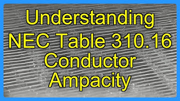 Understanding NEC Table 310.16 Conductor Ampacity