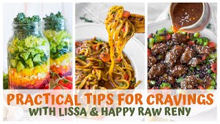 PRACTICAL TIPS FOR CRAVINGS with HAPPY RAW RENY