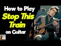 How to Play Stop this Train on Guitar | John Mayer Guitar Lesson + Tutorial