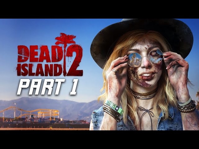 Dead Island 2 Gameplay Walkthrough Part 1