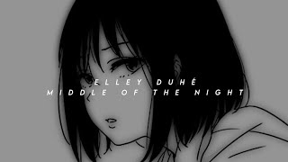 elley duhé - middle of the night (speed up + reverb)
