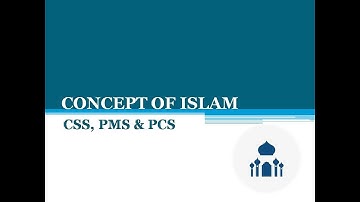 Concept of Islam for CSS, PMS & PCS