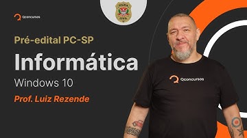 Informática para o concurso PC SP: Windows 10 [Aula gratuita] #aovivo