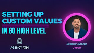 Harnessing Custom Values in Go High Level: A Comprehensive Setup Guide