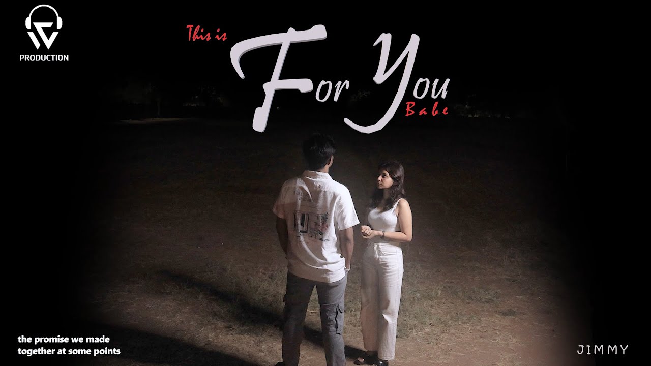 💔 For You Babe – Official Music Video | A Story of Love & Heartbreak 🎶