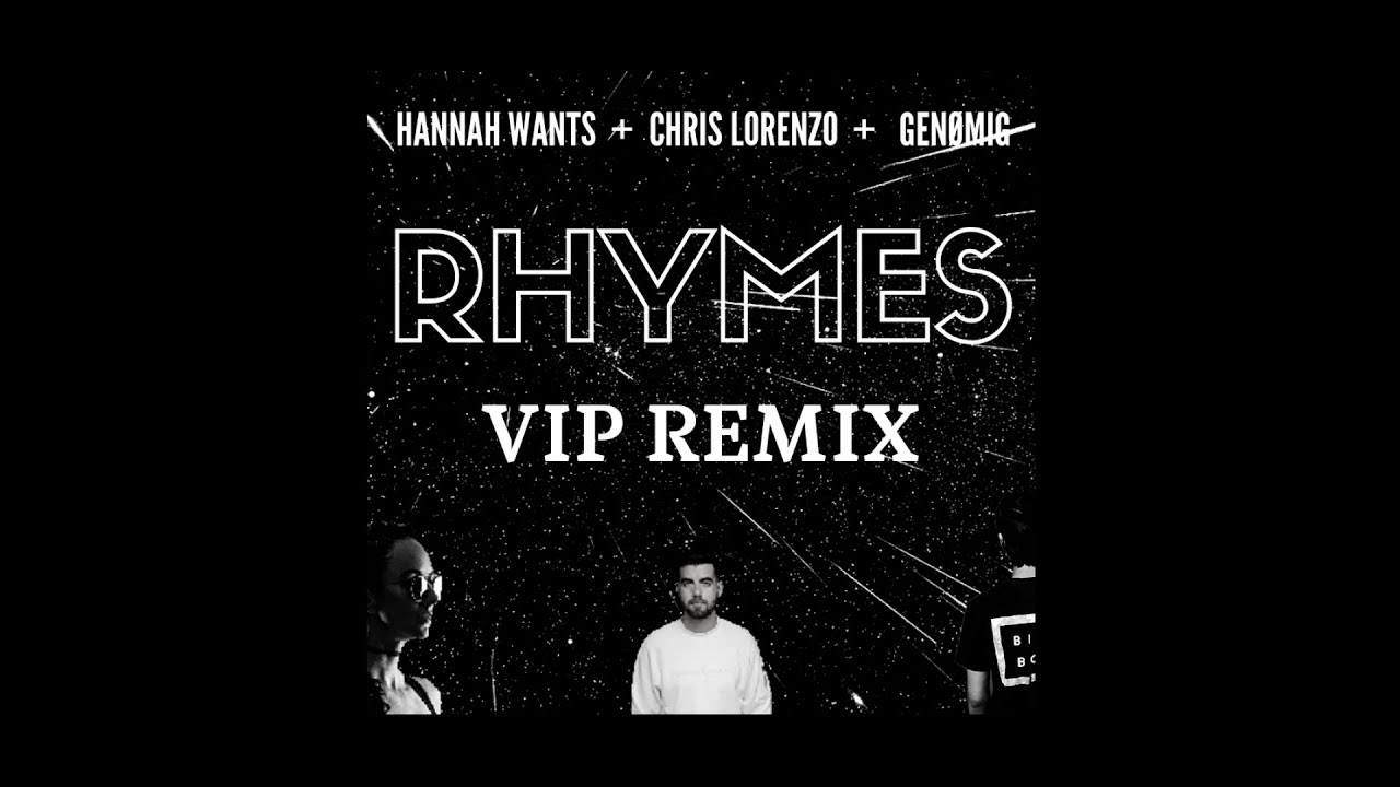 Hannah Wants Feat Chris Lorenzo Rhymes