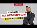 Kiarabk - Ma rédemption (Paroles)
