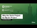 Why the Yocto Project for My IoT Project - Drew Moseley, Mender.io