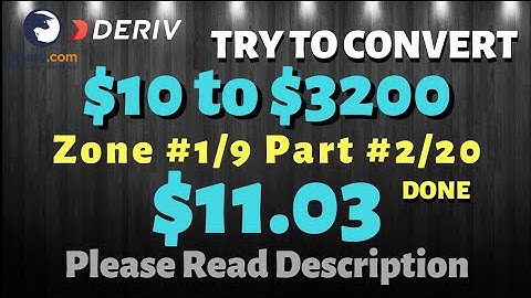Zone#1/9 Part#2/20 $11.03 Done $10 to $3200 free bot binary.com deriv profit consistent digit differ