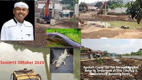 Part 1 Apakah Siluman Buaya Putih Penyebab Beko Yg Terperosok di Situ Ciburuy Padalarang KBB#kdm