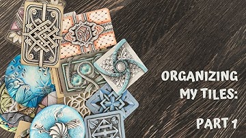 Organizing my tiles: Part 1
