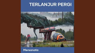 TERLANJUR PERGI