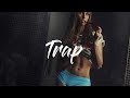 Best of Trap 2019 - Trap Music Mix 2019