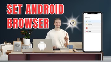 How to Set a Default Browser in Android - 2 Minutes Guide
