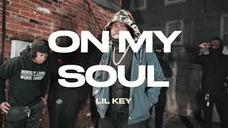 Lil Key - On My Soul REMIX [Official Video]