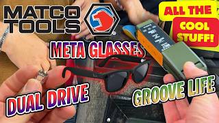 Matco Tools: Dual Drive, Groove Life and Meta Glasses, A little tools and some cool toys!