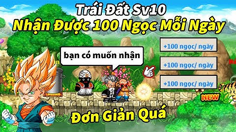 Ngọc Rồng Online - Nhận ngay 100 ngọc mỗi ngày cực dễ khi đi map võ đài của trái đất tại sv10
