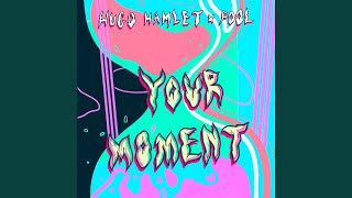 Video thumbnail of "Hugo Hamlet - Your Moment"