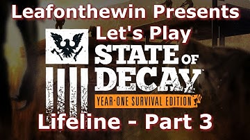 State of Decay: Year-One Survival Edition - Lifeline - Part 3
