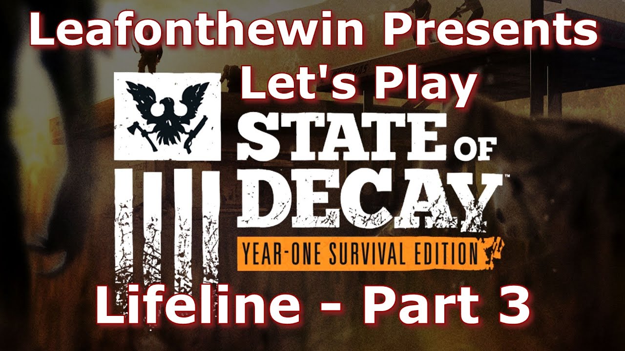 State of Decay: Year-One Survival Edition - Lifeline - Part 3