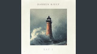 Video thumbnail of "Darren Kiely - Say I"