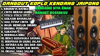 DANGDUT KOPLO KENDANG JAIPONG TERBARU FULL ALBUM - BIKIN BADAN INGIN BERGOYANG