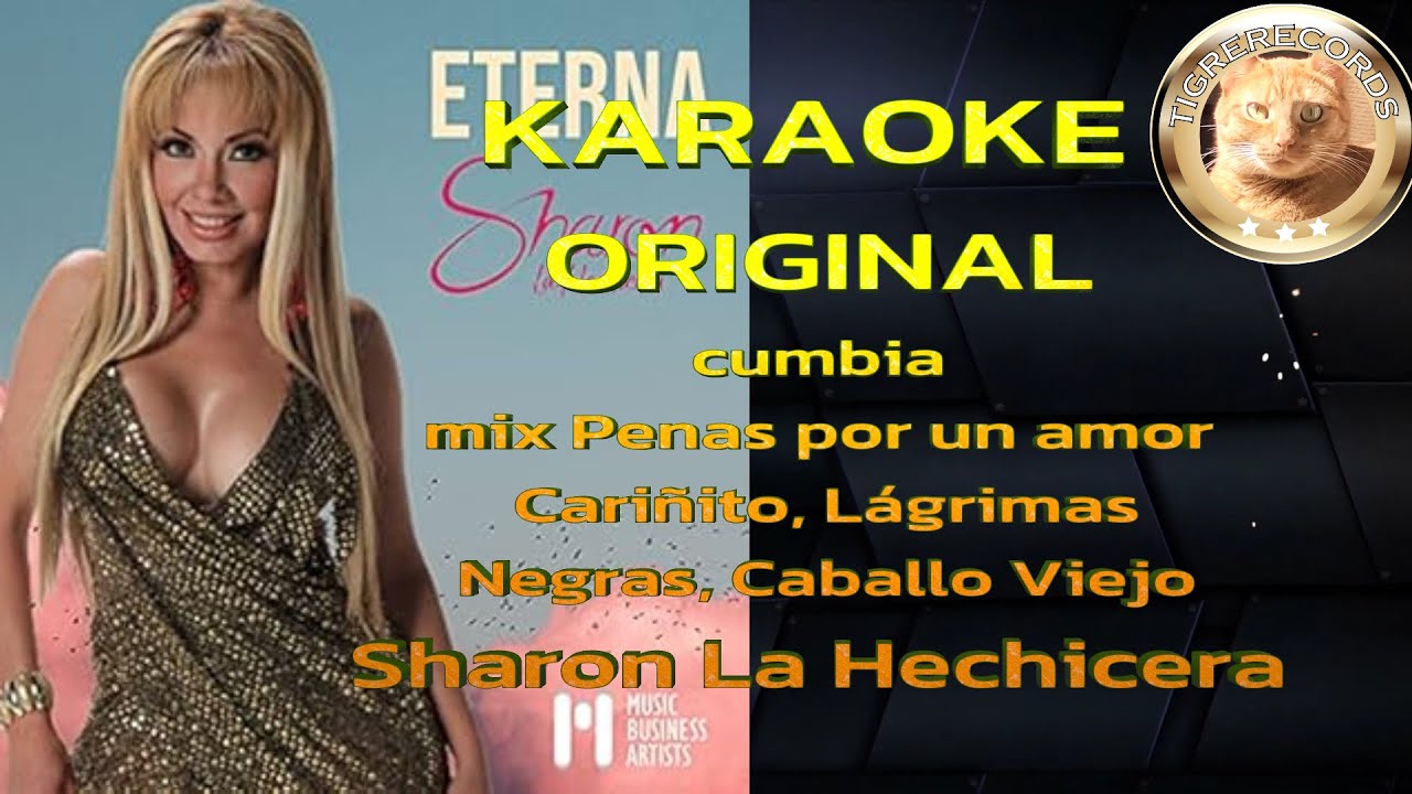 KARAOKE ORIGINAL mix Penas por un amor, Cariñito, Lágrimas Negras Caballo ,Viejo Sharon La Hechicera