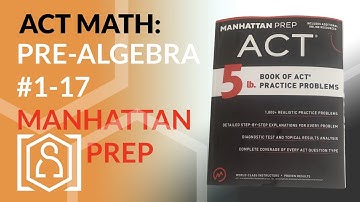 ACT Math - Pre-Algebra from Manhattan Prep 5 lb. Book of ACT Practice Problems (1-17)