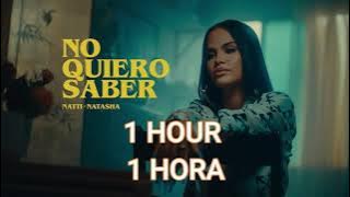 Natti Natasha - No Quiero Saber ( 1 Hora/ 1 Hour Audio Loop )