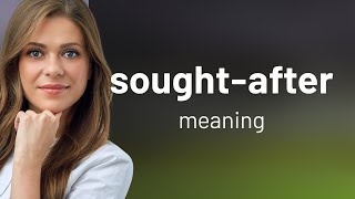 Sought-after | meaning of SOUGHT-AFTER