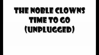 The Noble Clowns-Time to go(unplugged)