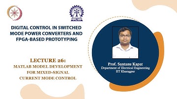 Lecture 26: MATLAB Model Development for Mixed-Signal Current Mode Control