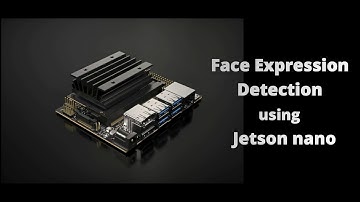 Face Expression Detection using Nvidia Jetson Nano