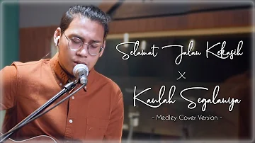 Selamat Jalan Kekasih x Kaulah Segalanya (MEDLEY) Cover by Ricky Rantung
