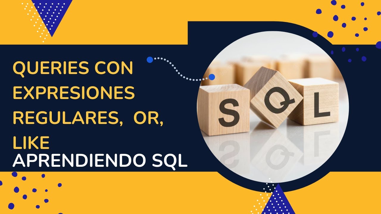 SQL - Queries con LIKE OR y Expresiones Regulares - YouTube