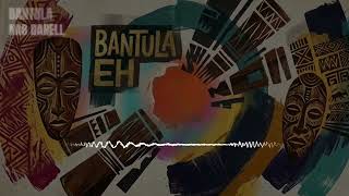 BANTULA - Afro house #afrobeat #afrohouse