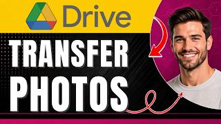 How to Transfer Photos From Google Photos to Google Drive Easily 2026