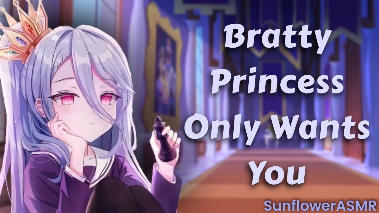 ASMR - Bratty Princess Only Wants You [Slightly Yandere] [Spoiled]  [Strangers To Lovers] - YouTube