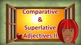 COMPARATIVE AND SUPERLATIVE ADJECTIVES PART 2 | Watch This Video Now!