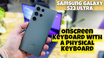 Samsung Galaxy S23 Ultra How to Enable/Disable Show Onscreen Keyboard With a Physical Keyboard