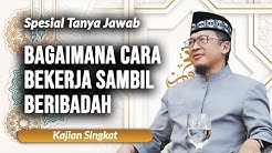 BAGAIMANA AGAR PEKERJAAN KITA MENJADI IBADAH | Aa Gym Spesial Tanya Jawab