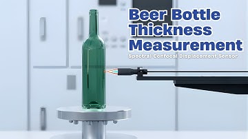Beer Bottle Thickness Measurement with Spectral Confocal Sensor | SinceVision SCI10015