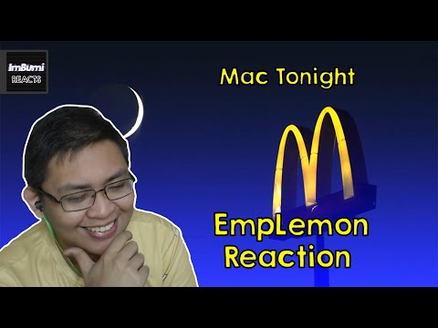 Mac Tonight | EmpLemon | ImBumi Reaction