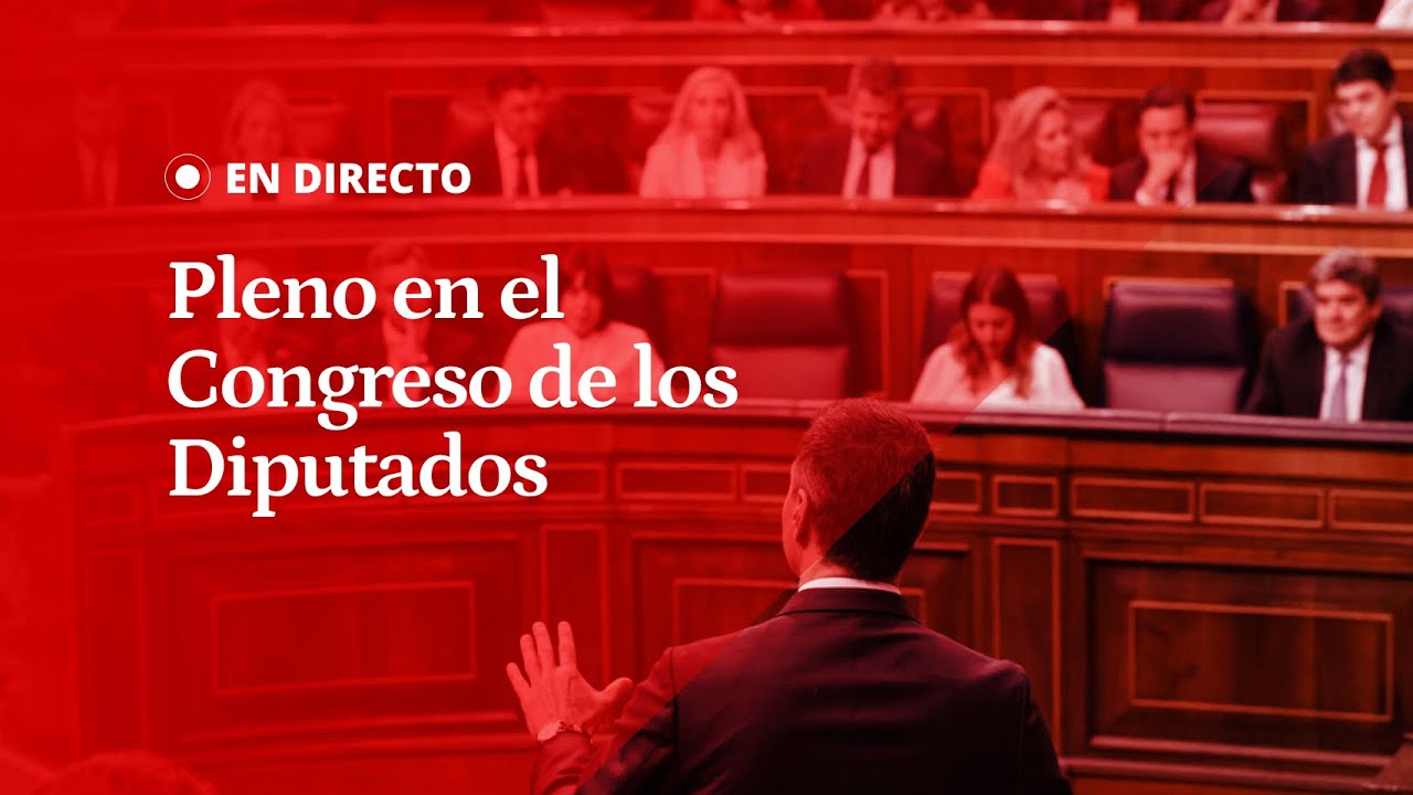 EN DIRECTO | Pleno en el CONGRESO de los Diputados - YouTube